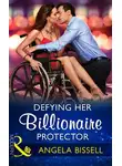 Angela Bissell - Defying Her Billionaire Protector
