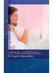 Lynne Marshall - His Pregnant Sleeping Beauty