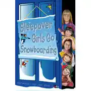 Постер книги Sleepover Girls Go Snowboarding