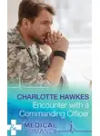 Charlotte Hawkes - Encounter with a Commanding Officer