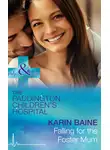 Karin Baine - Falling For The Foster Mum