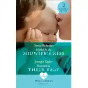 Постер книги Healed By The Midwife's Kiss: Healed by the Midwife's Kiss