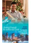 Robin Gianna - The Spanish Duke's Holiday Proposal