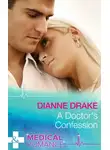 Dianne Drake - A Doctor's Confession
