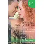 Постер книги The Ashtons: Paige, Grant &amp; Trace: The Highest Bidder / Savour the Seduction / Name Your Price