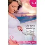 Постер книги Montana Dreaming: Their Unexpected Family / Cabin Fever / Million-Dollar Makeover