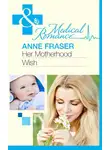 Anne Fraser - Her Motherhood Wish