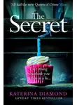 Katerina Diamond - The Secret: The brand new thriller from the bestselling author of The Teacher