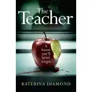 Постер книги The Teacher: A shocking and compelling new crime thriller – NOT for the faint-hearted!