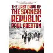 Постер книги The Last Days of the Spanish Republic