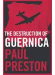 Пол Престон - The Destruction of Guernica