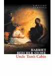 Гарриет Бичер-Стоу - Uncle Tom’s Cabin