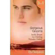 Постер книги Gorgeous Grooms: Her Stand-In Groom / Her Wish-List Bridegroom / Ordinary Girl, Society Groom