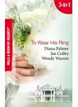 Диана Палмер - To Wear His Ring: Circle of Gold / Trophy Wives / Dakota Bride
