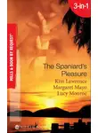 Люси Монро - The Spaniard's Pleasure: The Spaniard's Pregnancy Proposal / At the Spaniard's Convenience / Taken: the Spaniard's Virgin