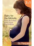 Fiona McArthur - Baby for the Midwife: The Midwife's Baby / Spanish Doctor, Pregnant Midwife / Countdown to Baby