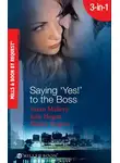 Сьюзен Мэллери - Saying 'Yes!' to the Boss: Having Her Boss's Baby / Business or Pleasure? / Business Affairs