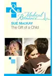 Sue MacKay - The Gift of a Child