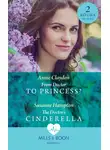 Annie Claydon - From Doctor To Princess?: From Doctor to Princess? / The Doctor's Cinderella