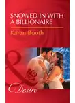 Karen Booth - Snowed In With A Billionaire