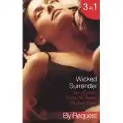 Постер книги Wicked Surrender: Ruthless Awakening / The Multi-Millionaire's Virgin Mistress / The Timber Baron's Virgin Bride