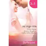 Постер книги His Virgin Wife: The Wedding in White / Caught in the Crossfire / The Virgin's Secret Marriage