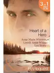 Лорет Энн Уайт - Heart of a Hero: The Soldier's Seduction / The Heart of a Mercenary / Straight Through the Heart