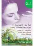 Anna Cleary - In Bed With Her Tall, Sexy Handsome Boss: All Night with the Boss / The Boss's Wife for a Week / My Tall Dark Greek Boss