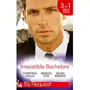 Постер книги Irresistible Bachelors: The Count of Castelfino / Secretary by Day, Mistress by Night / Sweet Surrender with the Millionaire