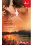MELANIE MILBURNE - Marrying the Italian: The Marcolini Blackmail Marriage / The Valtieri Marriage Deal / The Italian Doctor's Bride