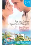 Люси Монро - For the Greek Tycoon's Pleasure: The Greek's Pregnant Lover
