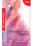 Ким Лоренс - The Italian's Baby of Passion: The Italian's Secret Baby / One-Night Baby / The Italian's Secret Child