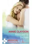 Annie Claydon - Rescued By Dr Rafe