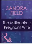 Sandra Field - The Millionaire's Pregnant Wife