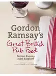 Gordon Ramsay - Gordon Ramsay’s Great British Pub Food
