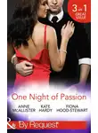 Fiona Hood-Stewart - One Night of Passion: The Night that Changed Everything / Champagne with a Celebrity / At the French Baron's Bidding