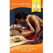 Постер книги In the Greek's Bed: The Greek Tycoon's Wife / The Greek Millionaire's Marriage / The Greek Surgeon