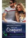 Bella Frances - The Argentinian's Virgin Conquest