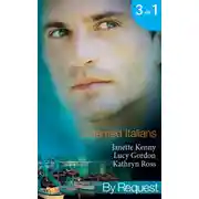 Постер книги Untamed Italians: Innocent in the Italian's Possession / Italian Tycoon, Secret Son / Italian Marriage: In Name Only