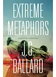 J. Ballard - Extreme Metaphors