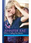 Jennifer Rae - Who's Calling The Shots?