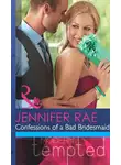 Jennifer Rae - Confessions Of A Bad Bridesmaid