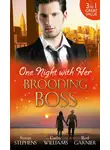 Кэтти Уильямс - One Night with Her Brooding Boss: Ruthless Boss, Dream Baby / Her Impossible Boss / The Secretary’s Bossman Bargain