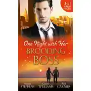 Постер книги One Night with Her Brooding Boss: Ruthless Boss, Dream Baby / Her Impossible Boss / The Secretary’s Bossman Bargain