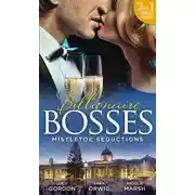 Постер книги Mistletoe Seductions: A Mistletoe Proposal / Midnight Under the Mistletoe / Wedding Date with Mr Wrong