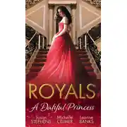 Постер книги Royals: A Dutiful Princess: His Forbidden Diamond / Expectant Princess, Unexpected Affair / Royal Holiday Baby