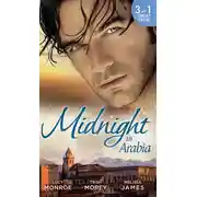 Постер книги Midnight in Arabia: Heart of a Desert Warrior / The Sheikh's Last Gamble / The Sheikh's Jewel