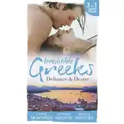 Постер книги Irresistible Greeks: Defiance and Desire: Defying Drakon / The Enigmatic Greek / Baby out of the Blue