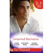 Постер книги Untamed Bachelors: When He Was Bad... / Interview with a Playboy / The Shameless Life of Ruiz Acosta