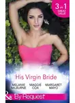 Maggie Cox - His Virgin Bride: The Fiorenza Forced Marriage / Bought: For His Convenience or Pleasure? / A Night With Consequences